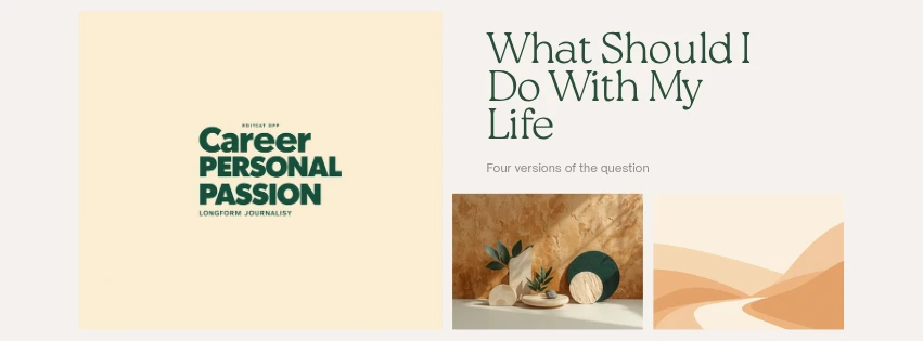 What Should I Do With My Life? Four Versions of the Question